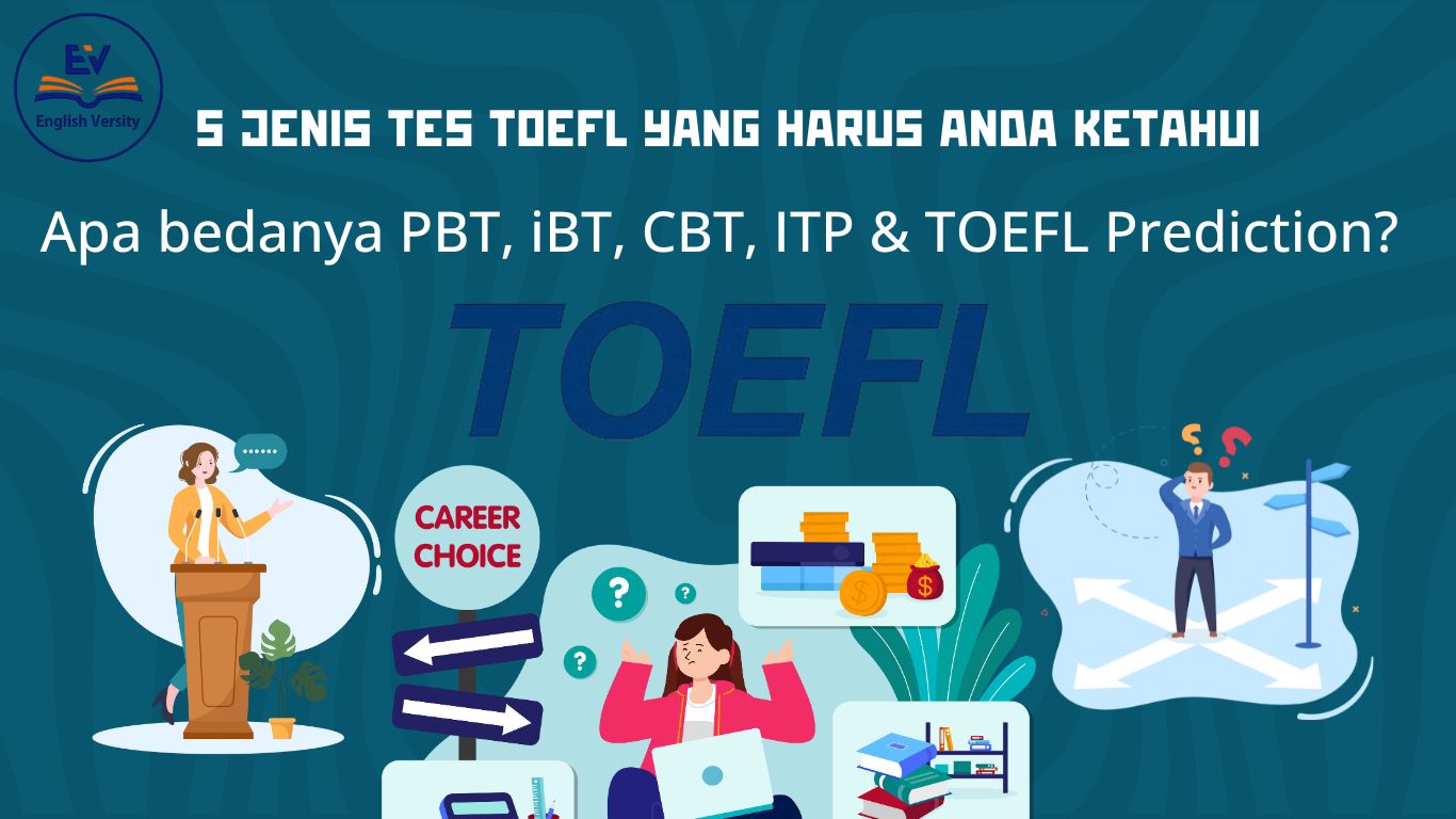 Jenis Tes TOEFL PBT, iBT, CBT, ITP & Prediction – Mana yang Tepat?